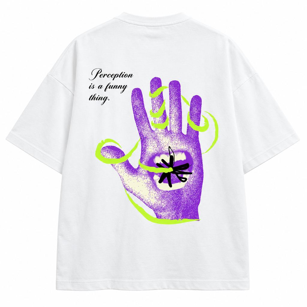 Perception is a Funny Thing (White) Oversized Tee